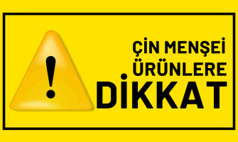 Çin Menşeeli Ürünlerde Dikkat
